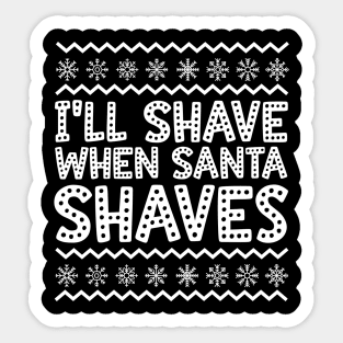 I'll Shave When Santa Shaves Ugly Christmas Sticker